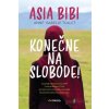 Asia Bibi Konečne na slobode! - Anne-Isabelle Tollet