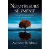 Nepotřebuješ se změnit - De Mello Anthony