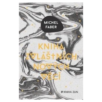 Kniha zvláštních nových věcí - Michel Faber