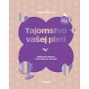 Tajomstvo vašej pleti - Balabánová Katarína