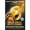 CRISIS GOLD & CRYPTO TRADING - Proven Patterns for Smart Investors