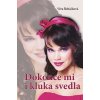 Dokonce mi i kluka svedla