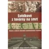 Svědkové z továrny na smrt - Eric Friedler, Andreas Kilian, Barbara Siebertová