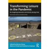 Transforming Leisure in the Pandemic: Re-imagining Interaction and Activity during Crisis (Sharp Briony)