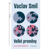 Velké proměny - Vaclav Smil