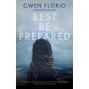 Best Be Prepared (Florio Gwen)