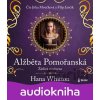 Alžběta Pomořanská – Žárlivá císařovna - Hana Whitton