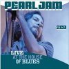 PEARL JAM - LIVE AT THE HOUSE OF BLUES