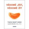 Thich Nhat Hanh: Vědomě jíst, vědomě žít - Jak upravit tělesnou hmotnost a zajistit trvalé zdraví