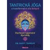 Tantrická jóga a transformacní síla Bohyne - David Frawley