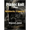 Psanec Kolt 2060 - Daniel Janů