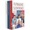 Futbalové slovensko (trilógia) - Kollár Daniel, Staško Mojmír, Šurín Peter