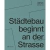 Städtebau beginnt an der Strasse
