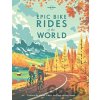 Epic Bike Rides of the World - Lonely Planet