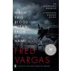 Wash This Blood Clean from My Hand (Fred Vargas,Sian Reynolds)(Brožovaná)