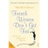 French Women Dont Get Fat