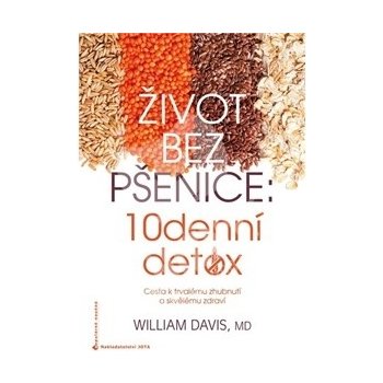 Život bez pšenice: 10denní detox - William Davis