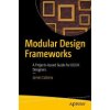 Modular Design Frameworks: A Projects-Based Guide for Ui/UX Designers (Cabrera James)