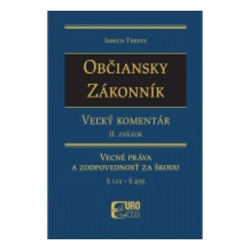 Občiansky zákonník, Veľký komentár, 2. zväzok Vecné práva a zodpovednosť za škodu - § 123 - § 459