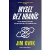 Myseľ bez hraníc (Jim Kwik)