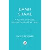Damn Shame: A Memoir of Desire, Defiance, and Show Tunes (Pevsner David)