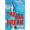 The Big Break: The Gamblers, Party Animals, and True Believers Trying to Win in Washington While America Loses Its Mind Terris Ben