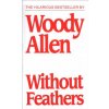 Without Feathers (Woody Allen)(Brožovaná)