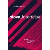 Slova_interfejsy. Ruská postdigitální poezie, Kostincová Jana, 2021