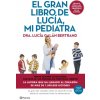 GRAN LIBRO DE LUCIA MI PEDIATRA, EL (ED. 5º ANIVERSARIO) (LUCIA GALAN BERTRAND)(Pevná)