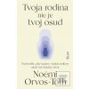 Tvoja rodina nie je tvoj… (Noémi Orvos-Tóth)