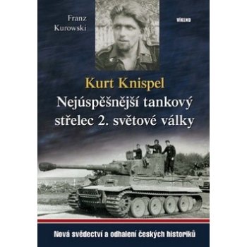 Kurt Knispel - Nejúspěšnější tankový střelec 2. světové války