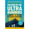 The Rise of the Ultra Runners - Barney Hoskyns