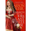 Alžběta z Yorku Poslední bílá růže (Alison Weir)