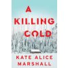 A Killing Cold (MARSHALL KATE ALICE)(Brožovaná)