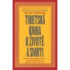 Tibetská kniha o životě a smrti - Sogjal Rinpočhe