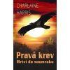 Pravá krev Mrtví do soum… (Charlaine Harris)