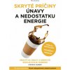 Skryté príčiny únavy a nedostatku energie Steven R. Gundry