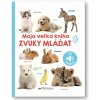 Moja veľká kniha Zvuky mláďat