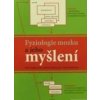 Fyziologie mozku a jeho myšlení - Pavel Nádvorník, Marián Bernadič, Viera Drličková