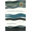 As the Women Lay Dreaming - Donald S Murray