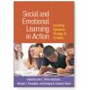 Social and Emotional Learning in Action: Creating Systemic Change in Schools (Rimm-Kaufman Sara E.)