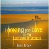 Dave Brock - Looking For Love In The Lost Land Of Dreams
