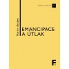 Emancipace a útlak. Kapitoly z politické filosofie - Martin Brabec