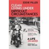 Clean Living Under Difficult Circumstances - Eddie Piller, Monoray