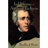In Defense of Andrew Jackson (Bradley Birzer)(Pevná)