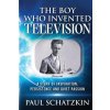 The Boy Who Invented Television (Brožovaná)