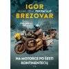 Igor Brezovar. Velká jízda pokračuje - Igor Brezovar - online doručenie