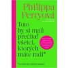 Toto by si mali prečítať všetci, ktorých máte radi - Philippa Perry