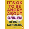 It's OK To Be Angry About Capitalism - Bernie Sanders, Penguin