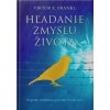 HĽADANIE ZMYSLU ŽIVOTA Napriek všetkému povedať životu ÁNO - Viktor E. FRANKL